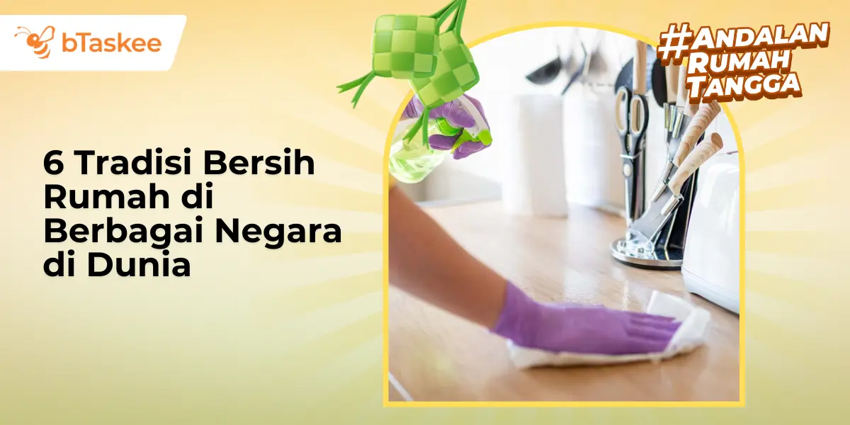 6 Tradisi Bersih Rumah di Berbagai Negara di Dunia