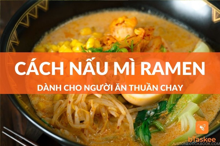 Nấu Mì Ramen Nhật Bản Dành Cho Người Ăn Thuần Chay