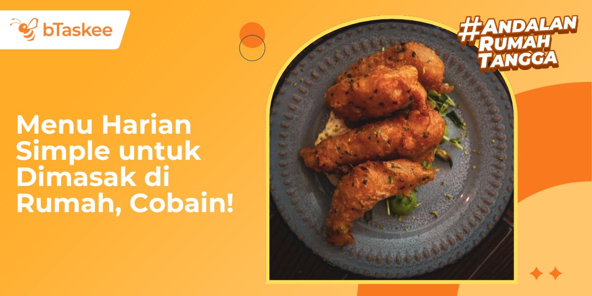 Menu Harian Simple untuk Dimasak di Rumah, Cobain!