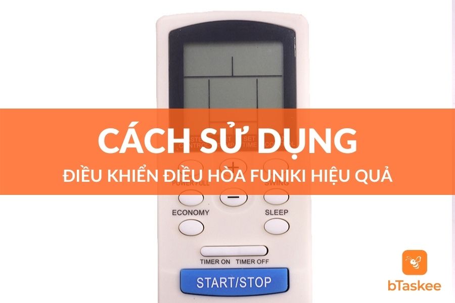 Cách Sử Dụng Điều Khiển Điều Hòa Funiki Hiệu Quả