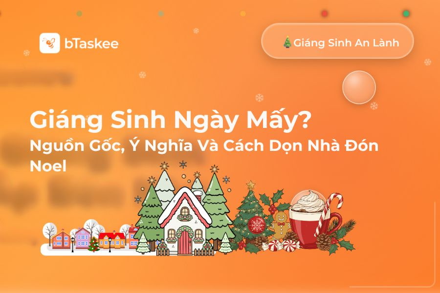 Giáng Sinh Ngày Mấy? Nguồn Gốc, Ý Nghĩa Và Cách Đón Lễ Ý Nghĩa