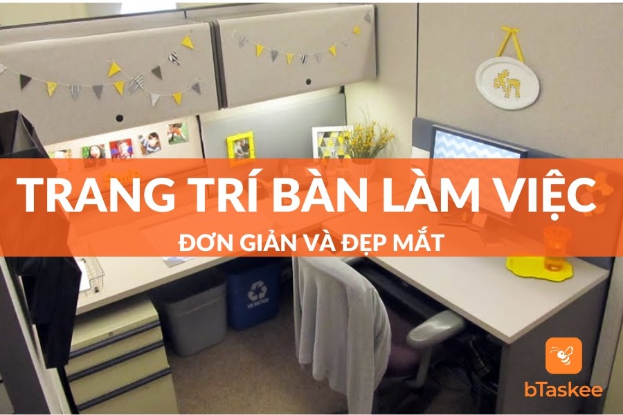 Mẹo Trang Trí Bàn Làm Việc Văn Phòng Luôn Bắt Mắt