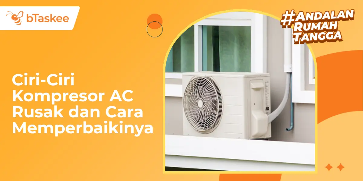 Selain Panas, Ini Ciri-Ciri Kompresor AC Rusak dan Cara Memperbaikinya