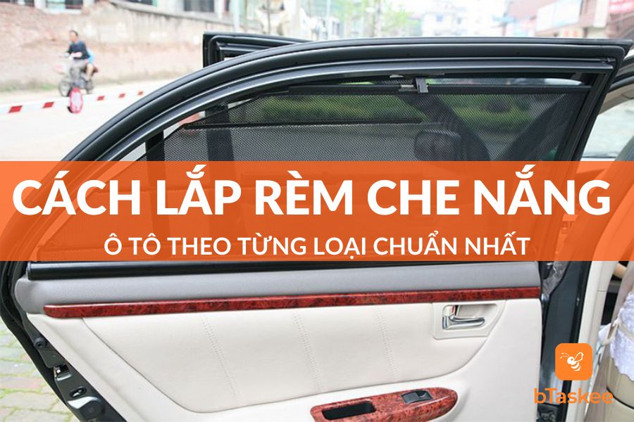 Cách Lắp Rèm Che Nắng Ô Tô Theo Từng Loại Chuẩn Nhất