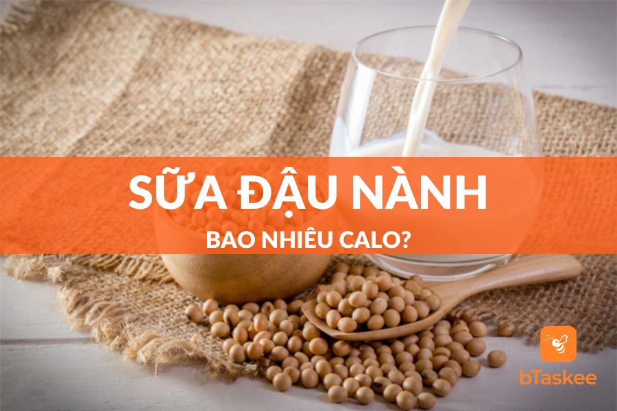 Sữa Đậu Nành Bao Nhiêu Calo? Cách Uống Sữa Đậu Nành Không Lo Mập