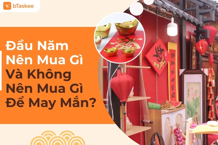 Đầu Năm Nên Mua Gì Và Không Nên Mua Gì Để May Mắn?
