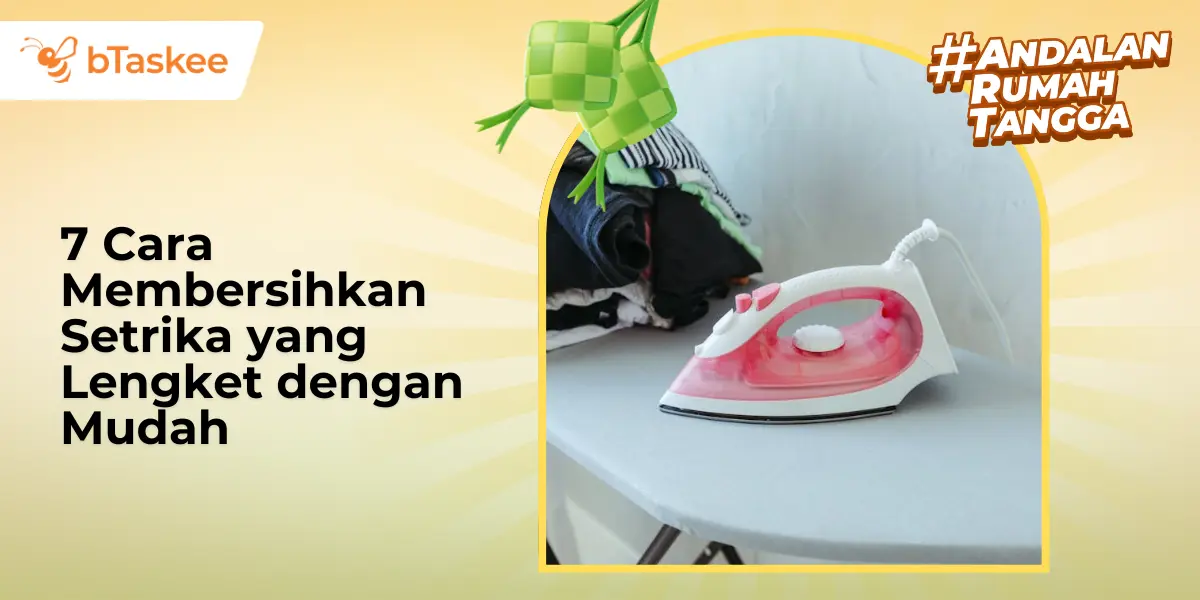 7 Cara Membersihkan Setrika yang Lengket dengan Mudah