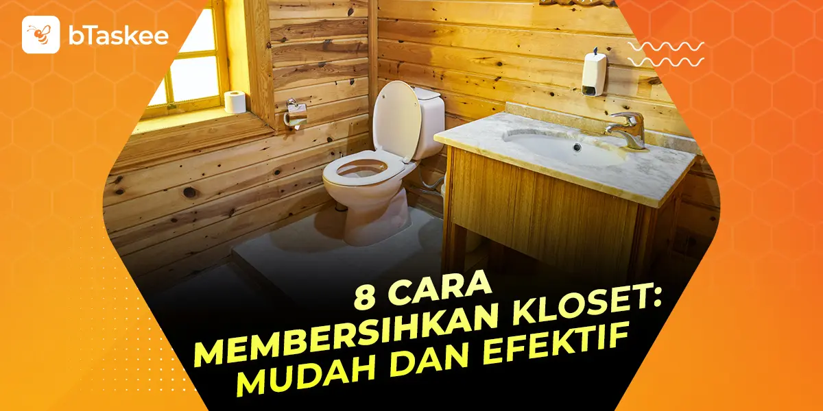 8 Cara Membersihkan Kloset: Mudah dan Efektif