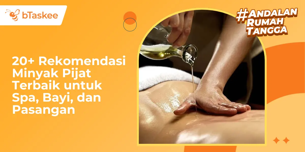 20+ Rekomendasi Minyak Pijat Terbaik untuk Spa, Bayi, dan Pasangan