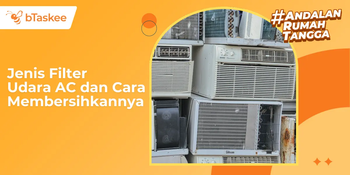 Jenis Filter Udara AC dan Cara Membersihkannya