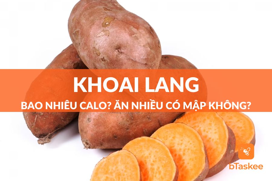 Khoai Lang Bao Nhiêu Calo? Ăn Nhiều Có Bị Mập Không?