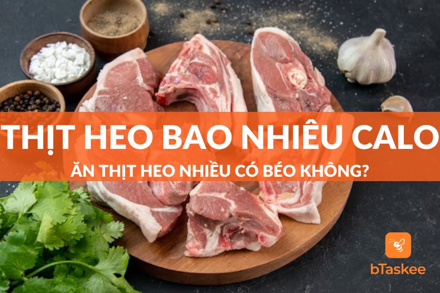 [Giải Đáp] Thịt Heo Bao Nhiêu Calo Trong Từng Bộ Phận?