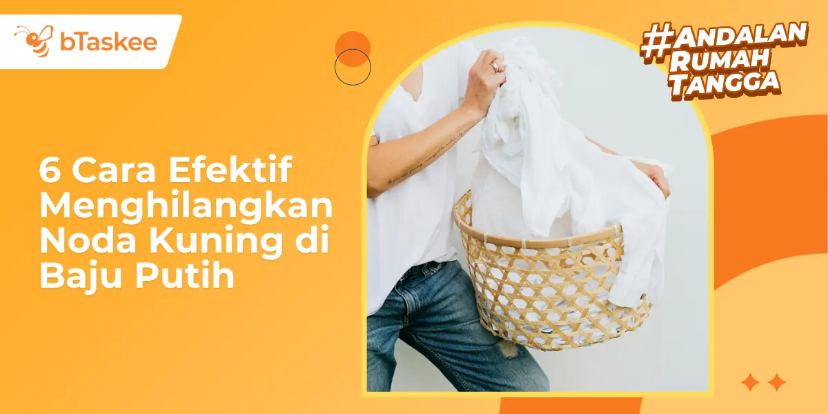 6 Cara Menghilangkan Noda Kuning di Baju Putih