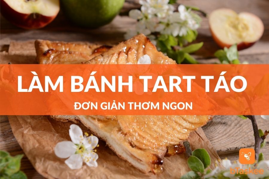 Cách Làm Bánh Tart Táo Đơn Giản Thơm Ngon Tại Nhà