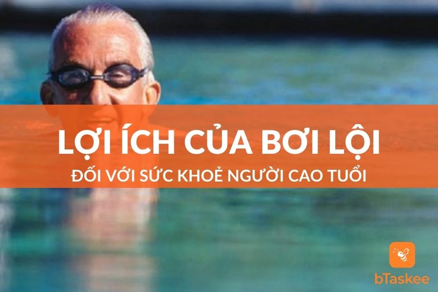 Lợi Ích Của Bơi Lội Đối Với Sức Khoẻ Của Người Cao Tuổi