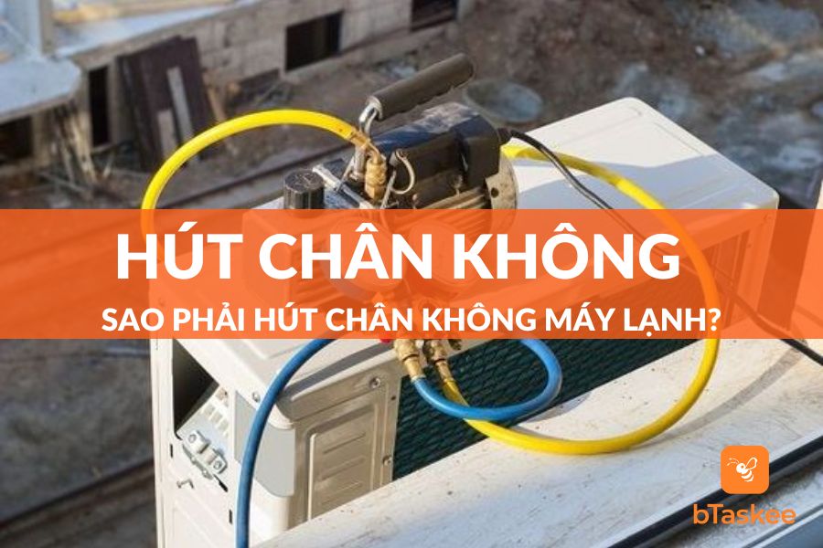 Hút Chân Không Máy Lạnh Là Gì? Sao Phải Hút Chân Không?