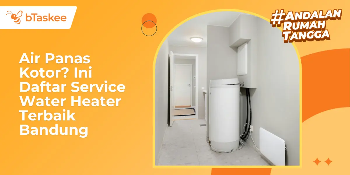 Air Panas Kotor? Ini Daftar Service Water Heater Bandung