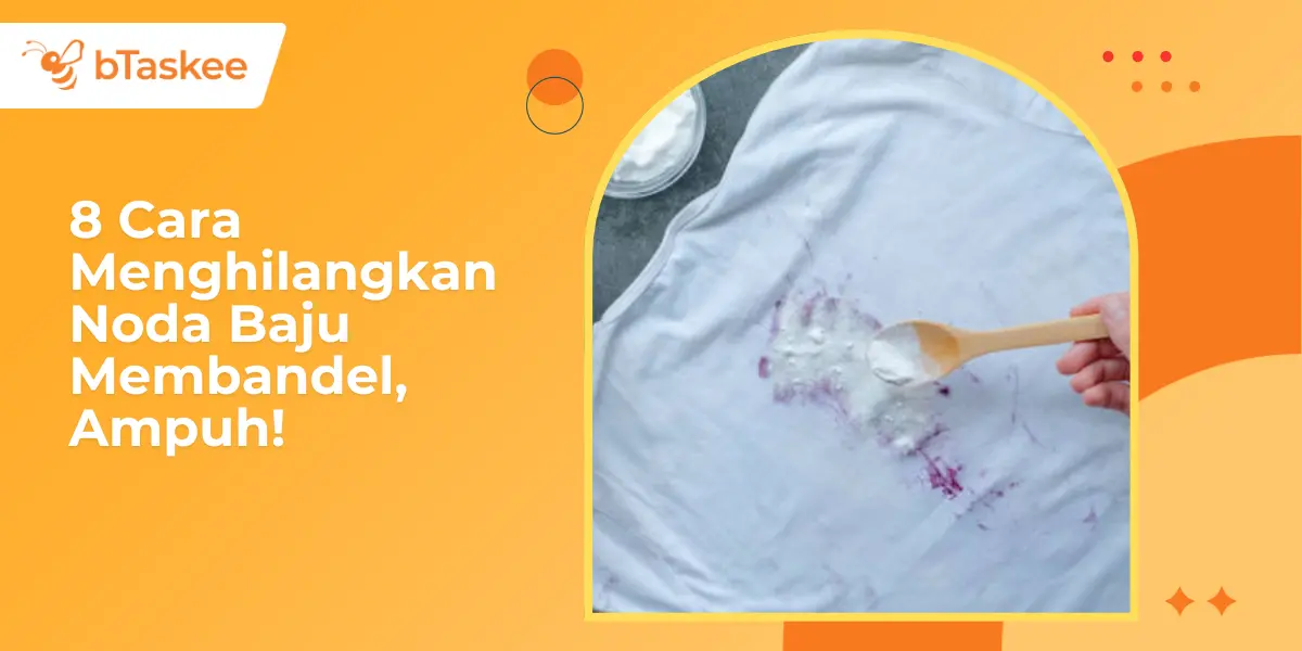 8 Cara Menghilangkan Noda Baju Membandel, Ampuh!