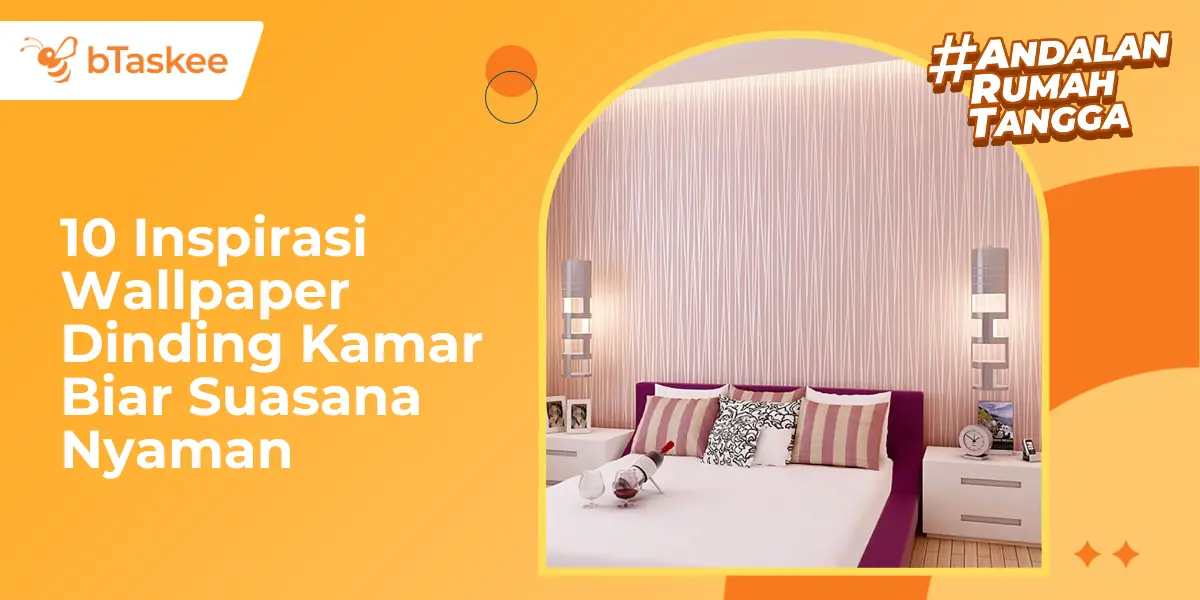 10 Inspirasi Wallpaper Dinding Kamar Biar Suasana Nyaman