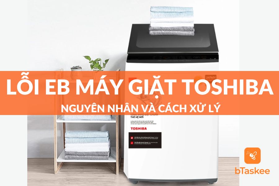 Lỗi Eb Máy Giặt Toshiba: Nguyên Nhân Và Cách Khắc Phục Tại Nhà
