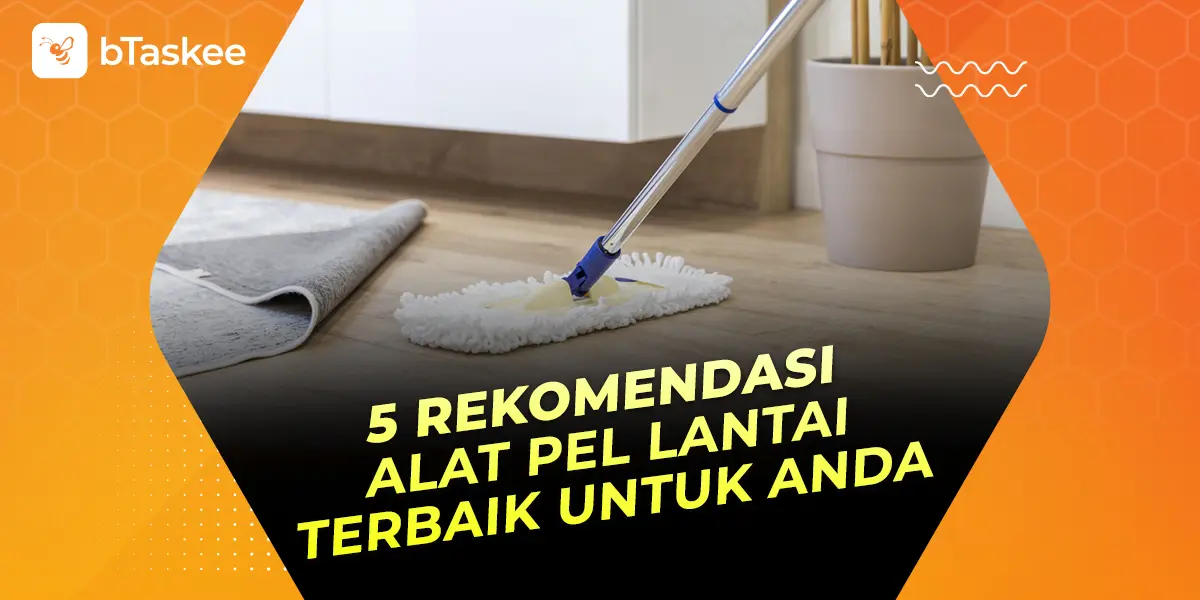 5 Rekomendasi Alat Pel Lantai Terbaik untuk Anda