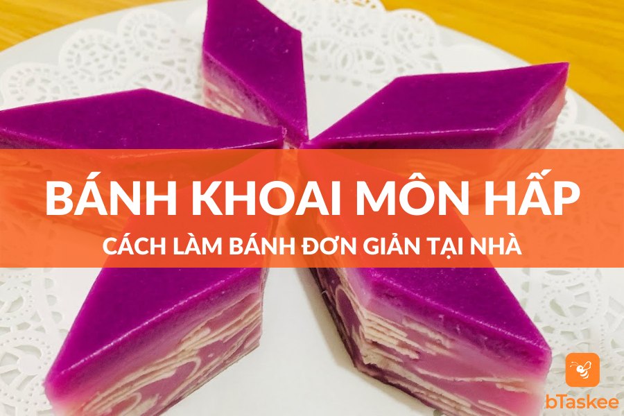 Cách Làm Bánh Khoai Môn Hấp Thơm Ngon Béo Ngậy Tại Nhà