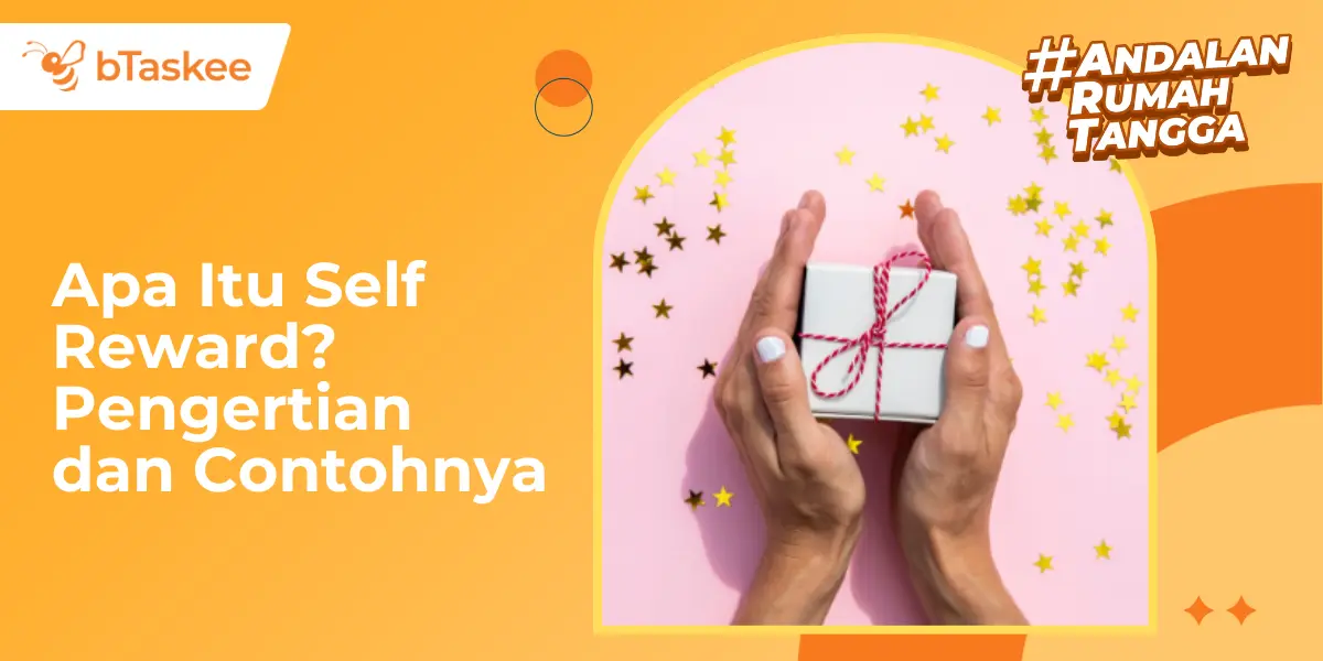 Apa Itu Self Reward? Pengertian dan Contohnya