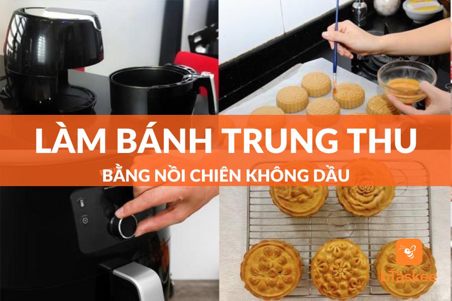 Tuyệt Chiêu Làm Bánh Trung Thu Bằng Nồi Chiên Không Dầu