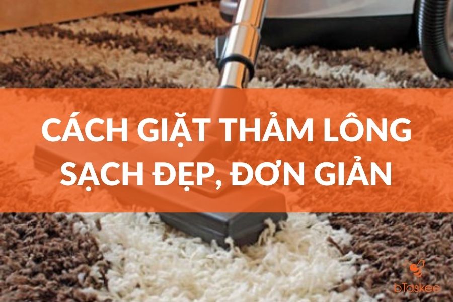 Hướng Dẫn Cách Giặt Thảm Lông Sạch Đẹp Tại Nhà