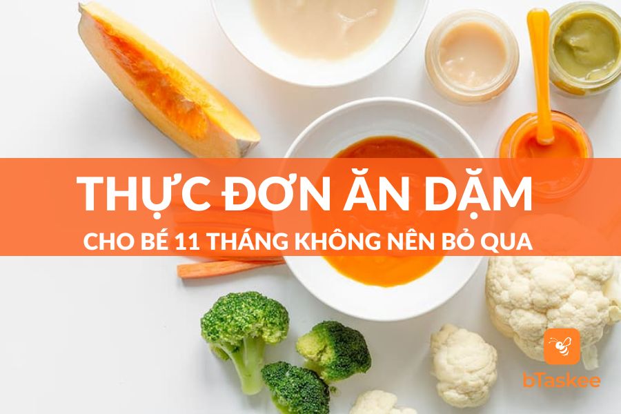 Thực Đơn Ăn Dặm Cho Bé 11 Tháng Mẹ Không Nên Bỏ Qua