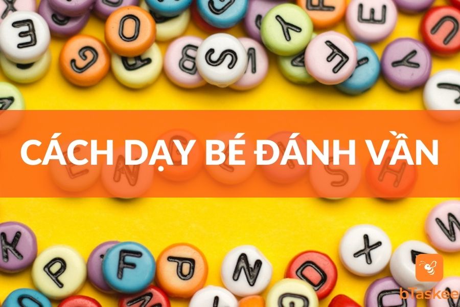Cách Dạy Bé Đánh Vần Hiệu Quả Nhất