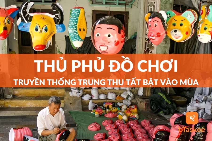 Khám Phá Thủ Phủ Đồ Chơi Truyền Thống Trung Thu Tất Bật Vào Mùa