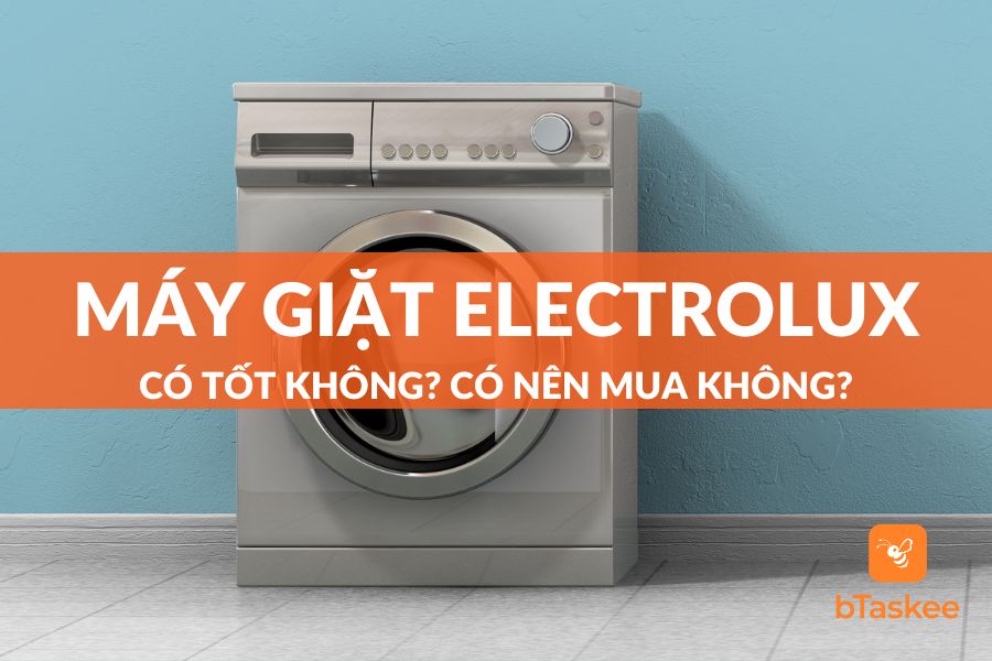 [Góc Giải Đáp] Máy Giặt Electrolux Có Tốt Không? Có Nên Mua Không?