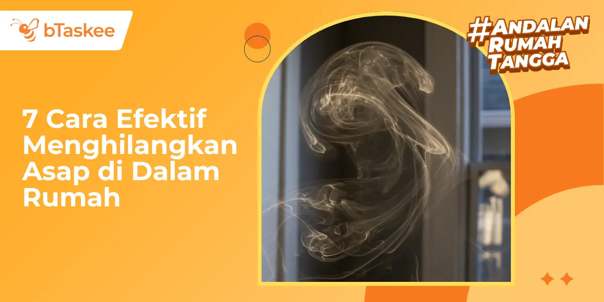 7 Cara Efektif Menghilangkan Asap di Dalam Rumah