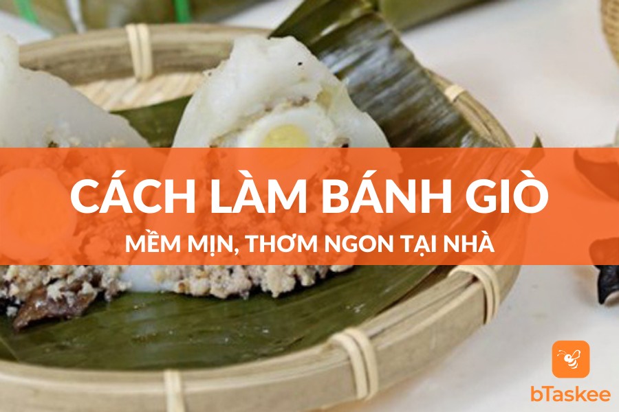Cách Làm Bánh Giò Mềm Mịn, Thơm Ngon Tại Nhà