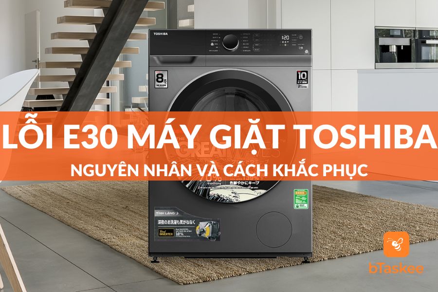 Lỗi E30 Máy Giặt Toshiba: Nguyên Nhân Và Cách Khắc Phục Nhanh