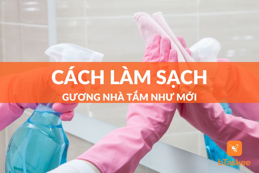 Cách Làm Sạch Gương Nhà Tắm Rõ Sáng Như Mới