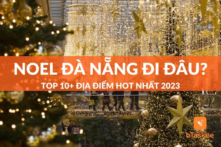 Noel Đà Nẵng Nên Đi Đâu? Top 10+ Địa Điểm Chơi Noel Đà Nẵng Hot Nhất 2023