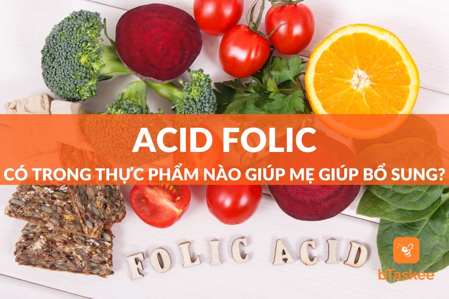 Acid Folic Có Trong Thực Phẩm Nào Giúp Mẹ Bầu Bổ Sung Hiệu Quả?