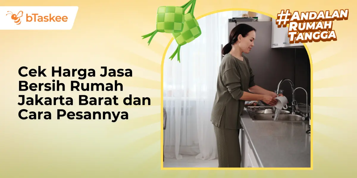 Cek Harga Jasa Bersih Rumah Jakarta Barat dan Cara Pesannya