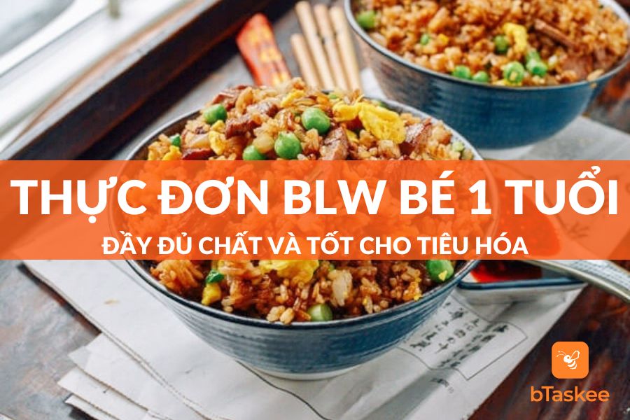 Thực Đơn BLW Cho Bé 1 Tuổi Đầy Đủ Chất Tốt Cho Tiêu Hóa