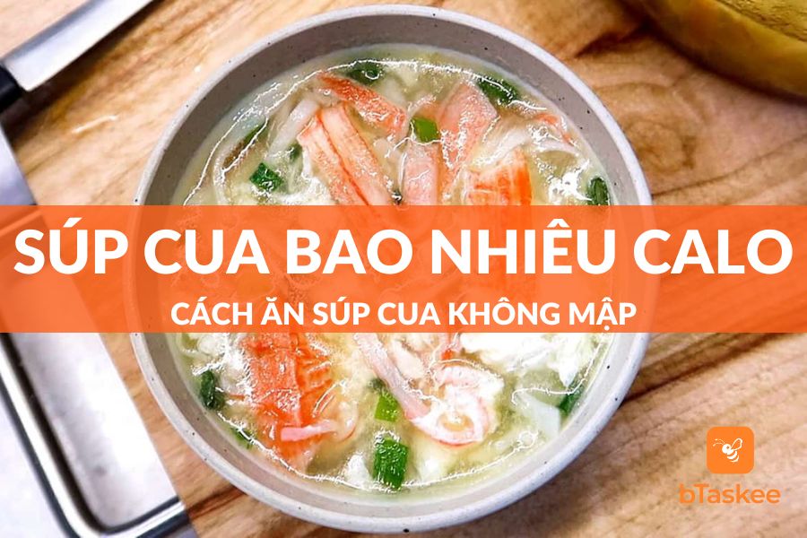 Súp Cua Bao Nhiêu Calo? Cách Ăn Súp Cua Không Lo Béo