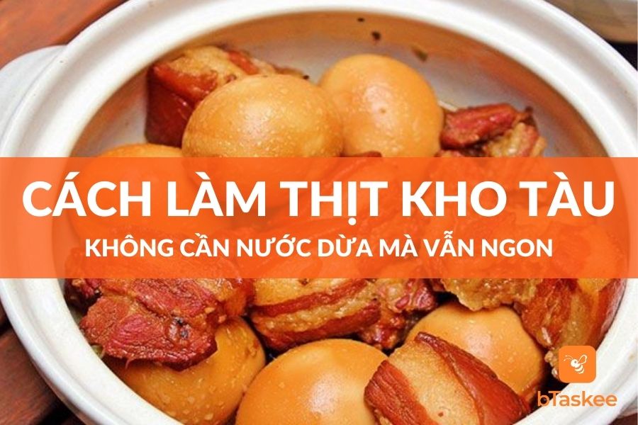 Cách Làm Thịt Kho Tàu Không Cần Nước Dừa Vẫn Thơm Ngon