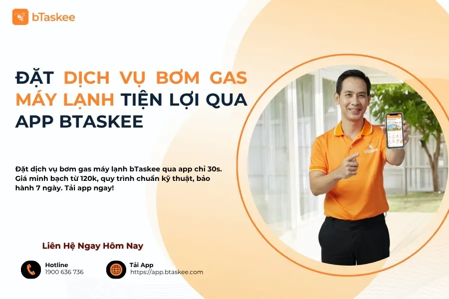 Đặt Dịch Vụ Bơm Gas Máy Lạnh Tiện Lợi Qua App bTaskee