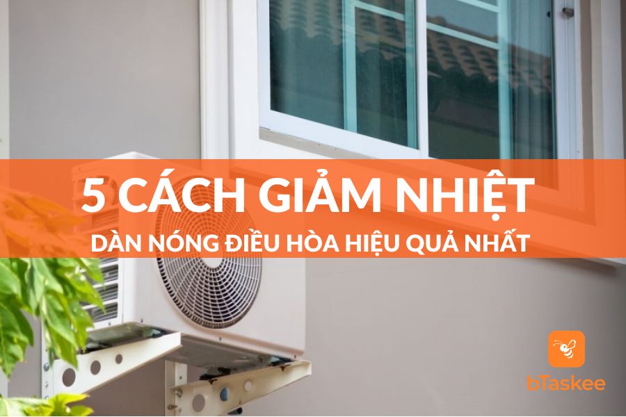 5 Cách Giảm Nhiệt Cho Dàn Nóng Điều Hòa Hiệu Quả Nhất
