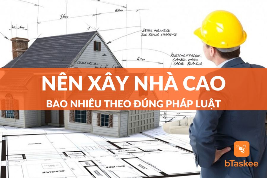 Nên Xây Nhà Cao Bao Nhiêu? Kích Thước Nhà Ở Chuẩn Nhất